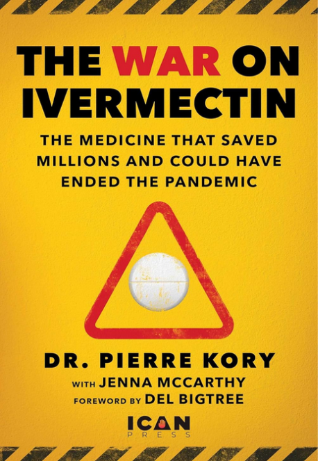 Dr. Pierre Kory & Jenna McCarthy - War on Ivermectin "The Medicine that Saved Millions and Could Have Ended the Pandemic!" - PDF