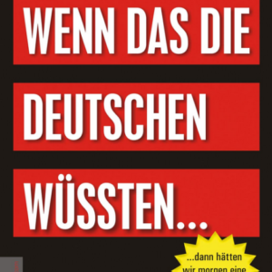 Daniel Prinz - Wenn das die Deutschen wüssten... "dann hätten wir morgen eine (R)evolution!"