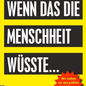 Daniel Prinz - Wenn das die Menschheit wüsste... "Wir stehen vor den größten Enthüllungen aller Zeiten!"