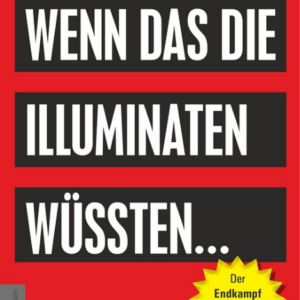 Daniel Prinz - Wenn das die Illuminaten wüssten "Der Endkampf hat begonnen!"