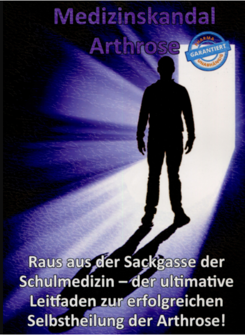 Thomas Chrobok - Medizinskandal - Arthrose - "Der ultimative Leitfaden zur erfolgreichen Selbstheilung der Arthrose!"