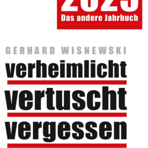 Gerhard Wisnewski - verheimlicht – vertuscht – vergessen 2025: Was 2024 nicht in der Zeitung stand - epub